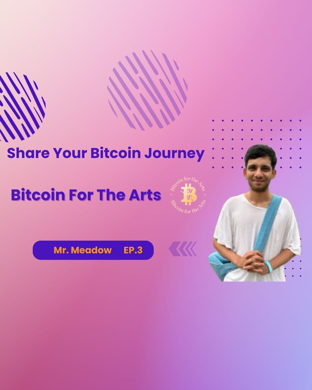 Share Your Bitcoin Journey: Episode 3 – Mr. Meadow’s Bitcoin Art Odyssey