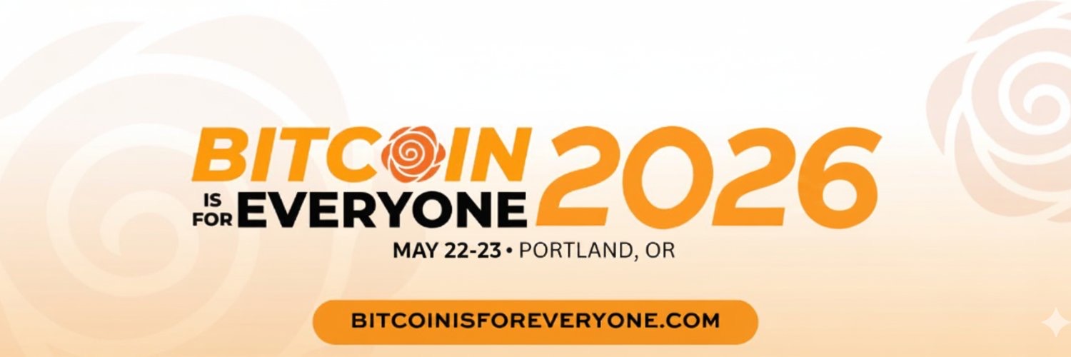 Bitcoin Is For Everyone — Portland, May 22–23, 2026