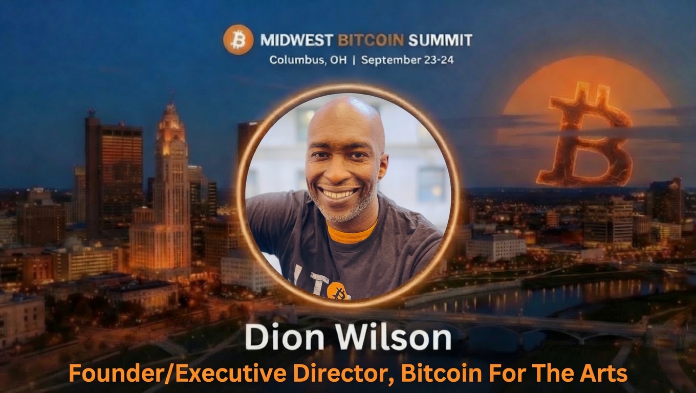Dion Wilson, founder of Bitcoin For The Arts, confirmed as speaker at the Midwest Bitcoin Summit 2026